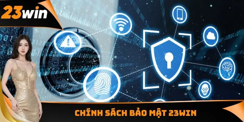 Chính sách bảo mật 23WIN