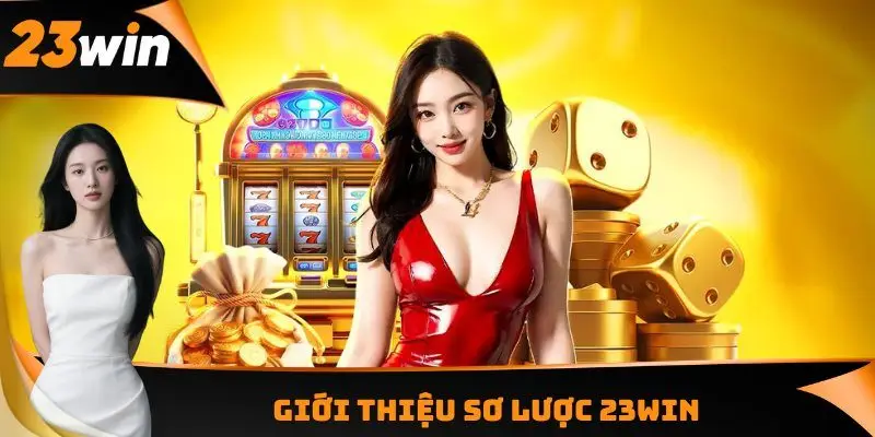 23WIN 8 Giới thiệu sơ lược nhà cái 23WIN