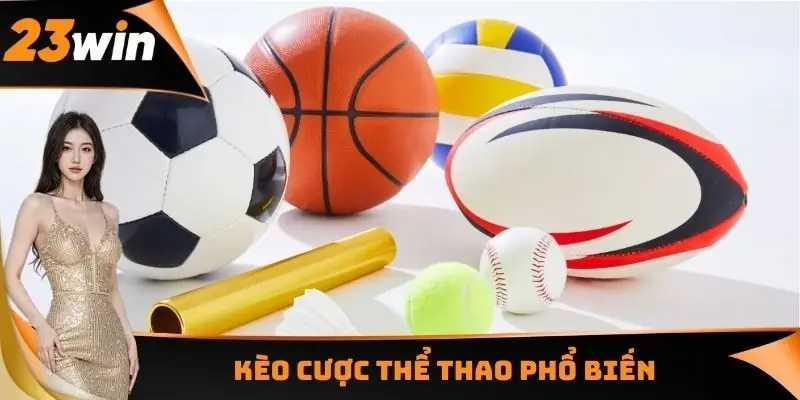 Kèo cược thể thao phổ biến