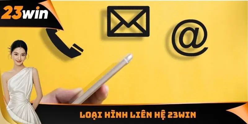Loại hình liên hệ 23WIN