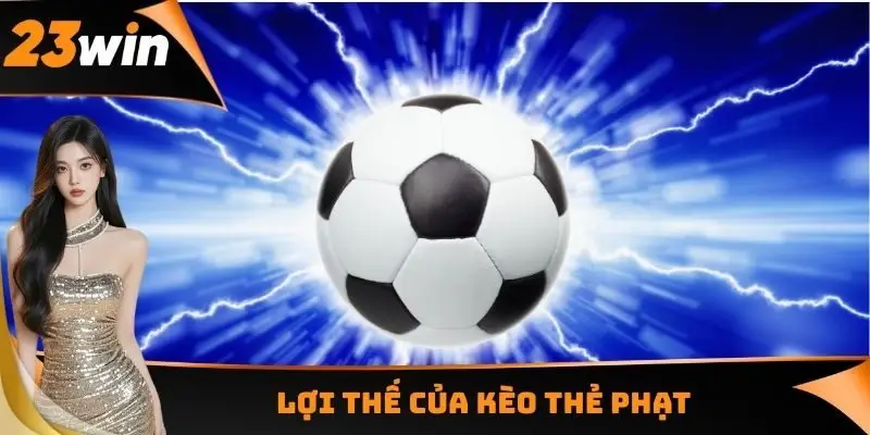 Lợi thế của kèo thẻ phạt