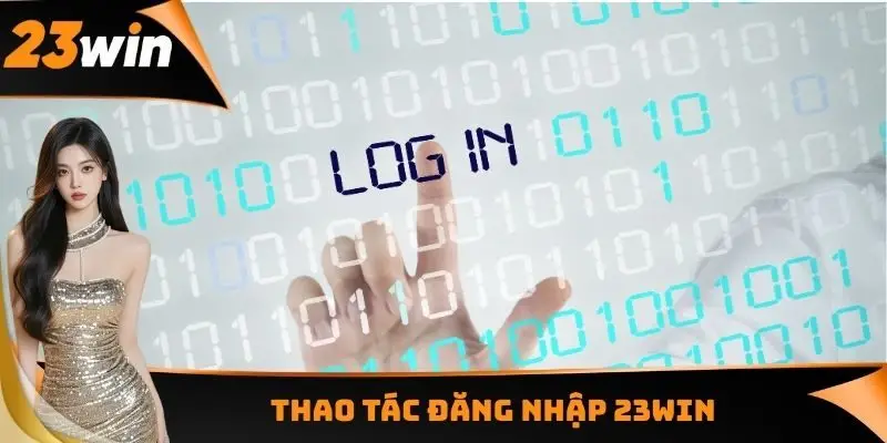 Thao tác đăng nhập 23WIN