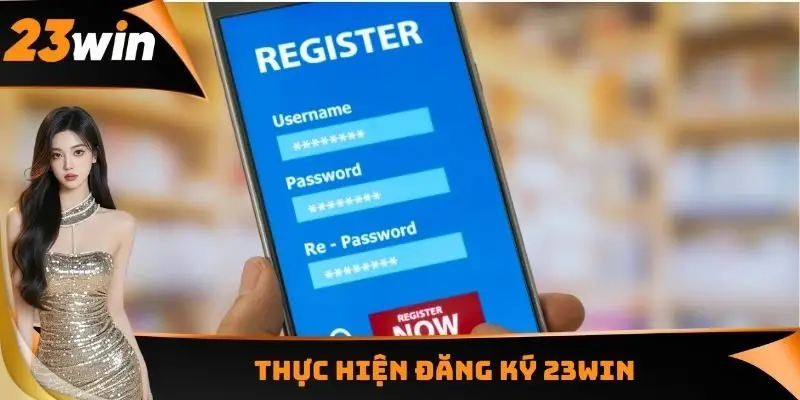 Thực hiện đăng ký 23WIN