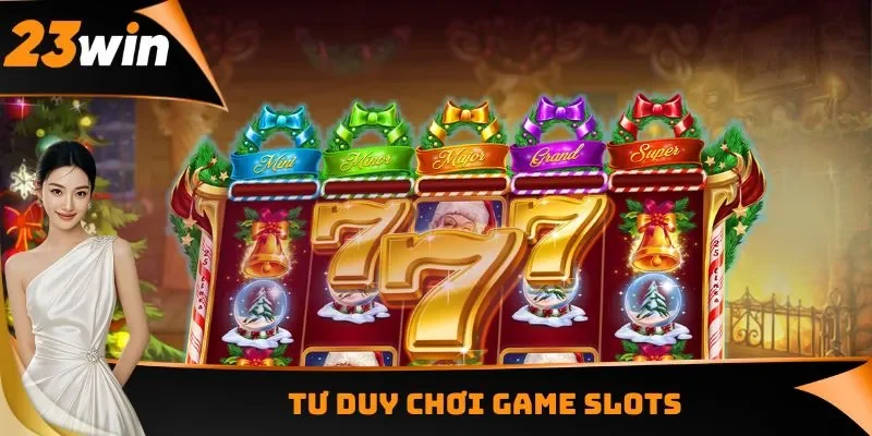 Tư duy chơi game Slots